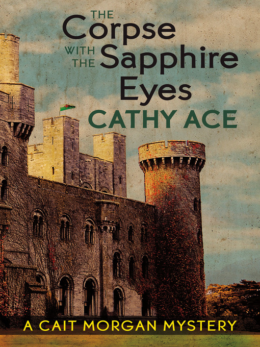 Title details for The Corpse with the Sapphire Eyes by Cathy Ace - Available